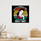 Das ist eine schreckliche Idee...Was für eine Zeit Poster (Küche)