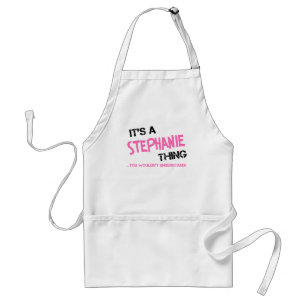 Das ist eine Stephanie, die man nicht verstehen wü Schürze