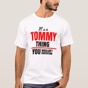 Das ist eine Tommy Sache, die man nicht verstehen T-Shirt