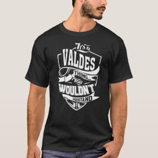 Das ist eine Valdes-Sache T-Shirt