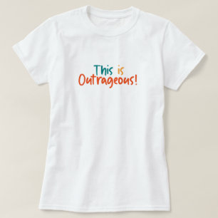 Das ist empörend lustig  T-Shirt