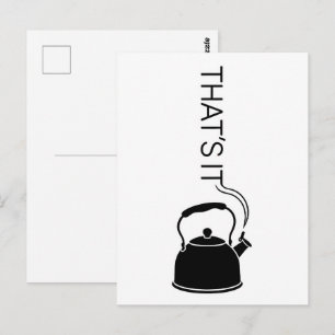 Das ist es, der Text strömt aus dem Kessel Postkarte