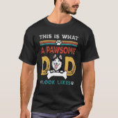 Das ist es, was ein pawsome Vater aussieht wie sib T-Shirt (Vorderseite)