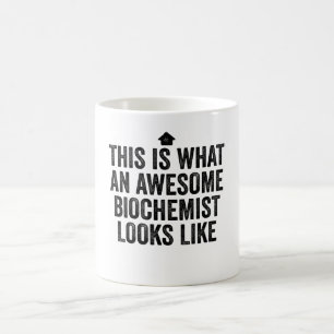 Das ist es, was ein Phantastischer Biochemiker im  Kaffeetasse