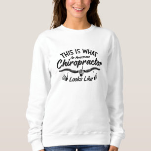 Das ist es, was ein Phantastischer Chiropraktor Ch Sweatshirt