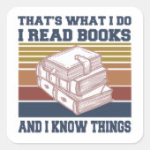 Das ist es, was ich Bücher lese und Dinge kenne Quadratischer Aufkleber (Vorderseite)