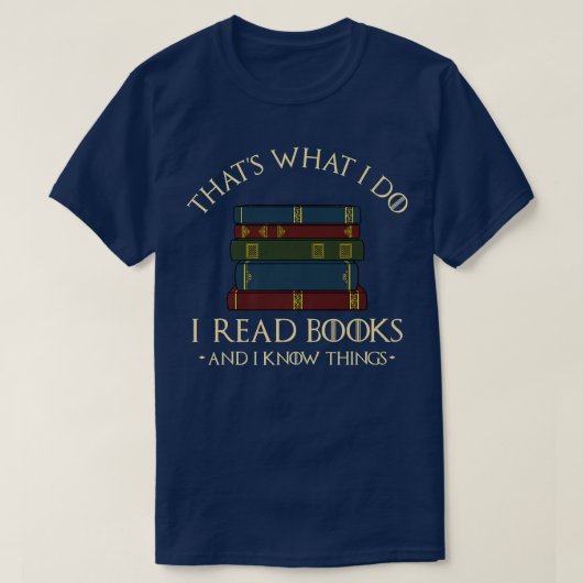 Das ist es, was ich Bücher lese und ich weiß, was  T-Shirt (Design vorne)