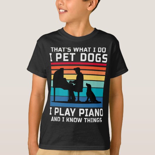 Das ist es, was ich füttere Hunde ich spiele Klavi T-Shirt (Vorderseite)