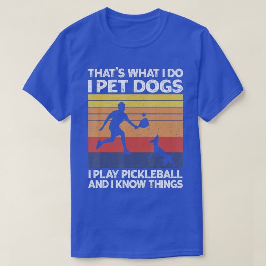 Das ist es, was ich füttere Hunde ich spiele Pickl T-Shirt (Design vorne)