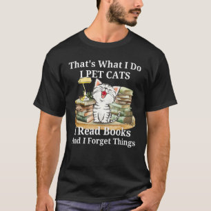 Das ist es, was ich füttere Katzen, für die ich Bü T-Shirt