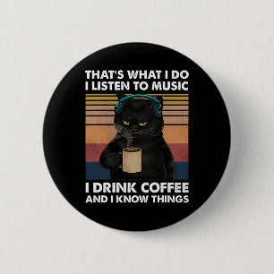 Das ist es, was ich höre Musik, die ich trinke Kaf Button