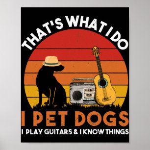 Das ist es, was ich Hunde füttere und Gitarren spi Poster