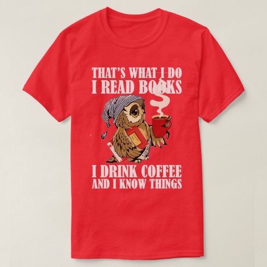 Das ist es, was ich lese Bücher, die ich trinke Ka T-Shirt (Design vorne)