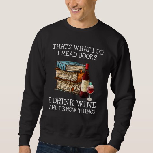 Das ist es, was ich lese Bücher, die ich trinke We Sweatshirt (Vorderseite)