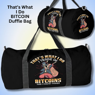 Das ist es, was ich mache Bitcoin Handel und ich k Duffle Bag