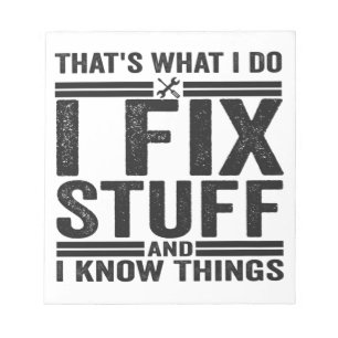 Das ist es, was ich mache, Dinge zu reparieren und Notizblock