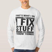 Das ist es, was ich mache, Dinge zu reparieren und T-Shirt (Vorderseite)