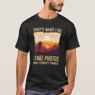 Das ist es, was ich mache, nehme ich Fotos Nature T-Shirt