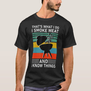 Das ist es, was ich rauche Fleisch und ich weiß Di T-Shirt
