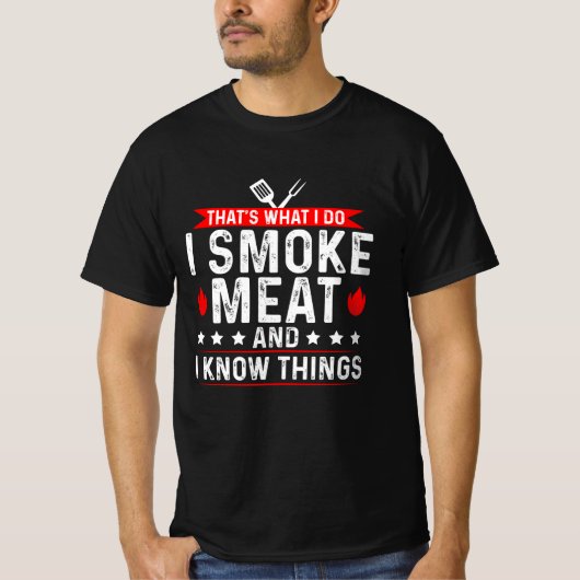 Das ist es, was ich rauche Fleisch wissen, was T-Shirt (Vorderseite)