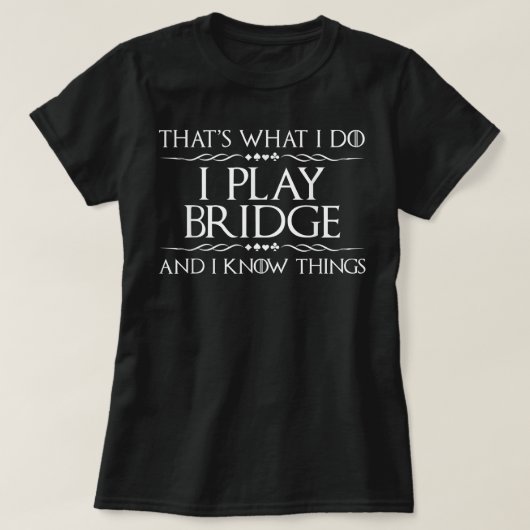 Das ist es, was ich spiele Bridge - Bridge Player T-Shirt (Design vorne)