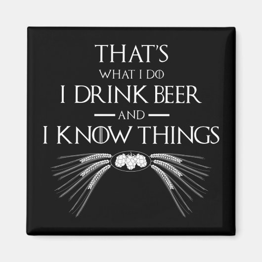 Das ist es, was ich trinke Bier und ich kenne Ding Magnet (Vorne)