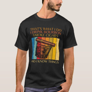 Das ist es, was ich trinke Bourbon I Rauchautos T-Shirt