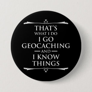 Das ist es, was ich tue, Geocaching und ich weiß, Button