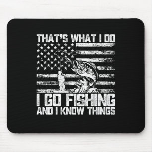 Das ist es, was ich tue, ich gehe angeln und ich k mousepad