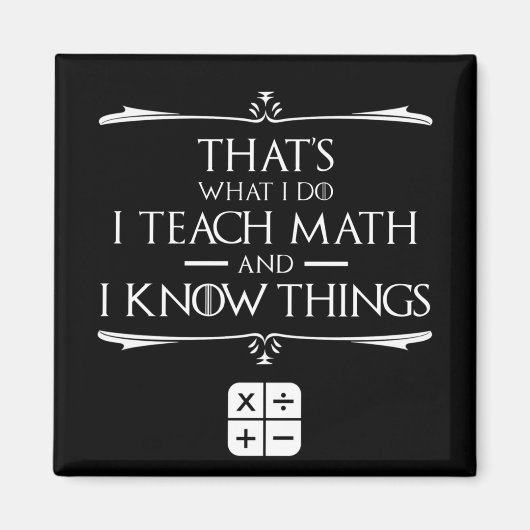 Das ist es, was ich tue Mathe & Know Dinge Magnet (Vorne)