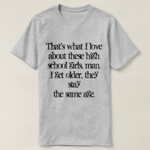 Das ist es, was ich über diese Highschool-Mädchen  T-Shirt