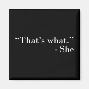 Das ist es, was sie gesagt hat magnet