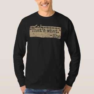 Das ist es, was sie sagte Zitat Sprüche Aussage Gr T-Shirt