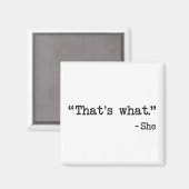 Das ist es, was sie zitiert hat magnet (Vorderseite/Rückseite)