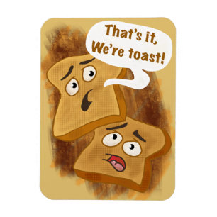 Das ist es, wir sind Toast! Magnet