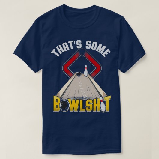 Das ist etwas Bowlshit Funny Bowling Bowler T T-Shirt (Design vorne)