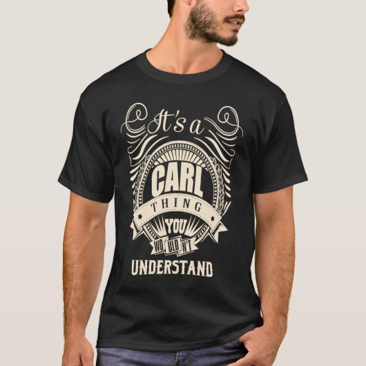 Das ist etwas CARL, das man nicht verstehen würde T-Shirt (Vorderseite)