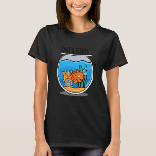 Das ist Fishy Goldfish Aquaristic Fishbowl Pet T-Shirt