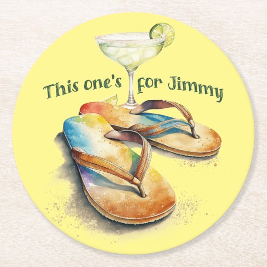 "Das ist für Jimmy" Margarita & Sandals Design Runder Pappuntersetzer (Vorderseite)