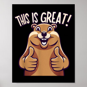 Das ist großartig! - Waldmurmeltier - Lustig - Nie Poster