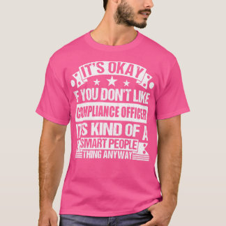 Das ist gut, wenn Ihnen der Compliance Officer nic T-Shirt
