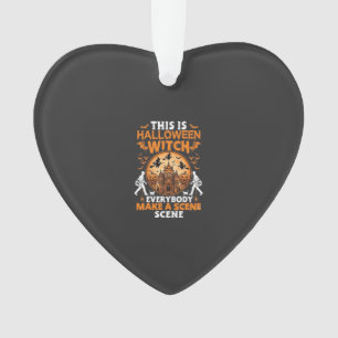 Das ist Halloween Hexe Jeder Macht Eine Szene Pos Ornament