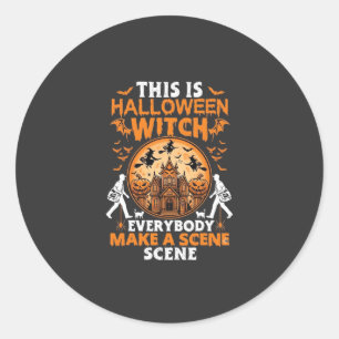 Das ist Halloween Hexe Jeder Macht Eine Szene Pos Runder Aufkleber