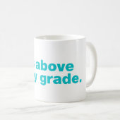 Das ist höher als meine Gehaltsstufe Kaffeetasse (VorderseiteRechts)