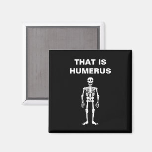 Das ist Humerus Funny Halloween Skeletton-Knochen- Magnet