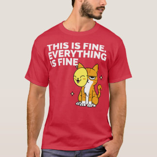 Das ist in Ordnung, mir geht's gut, lustiges Katze T-Shirt