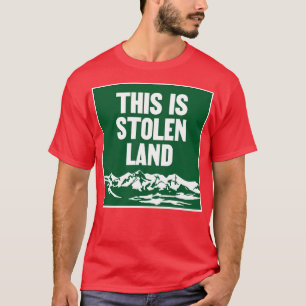 Das ist indigene Ureinwohner des gestohlenen Lande T-Shirt