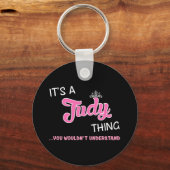 Das ist Judy, was du nicht verstehen würdest Schlüsselanhänger (Vorderseite)