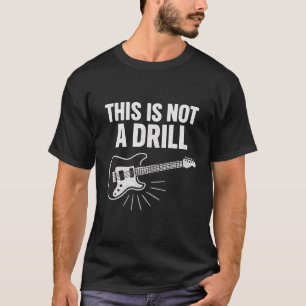 Das ist kein Drill - Gitarrenrock T-Shirt