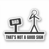 Das ist kein gutes Schild-Stickman Aufkleber (Vorderseite)